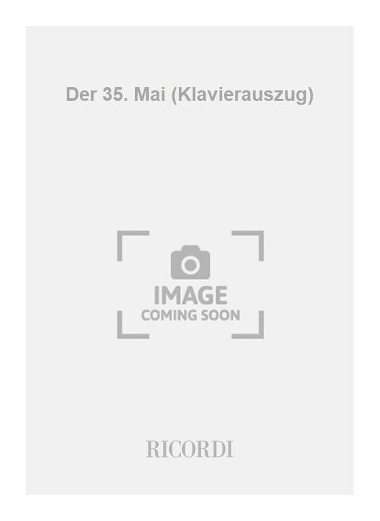 Der 35. Mai (Klavierauszug)